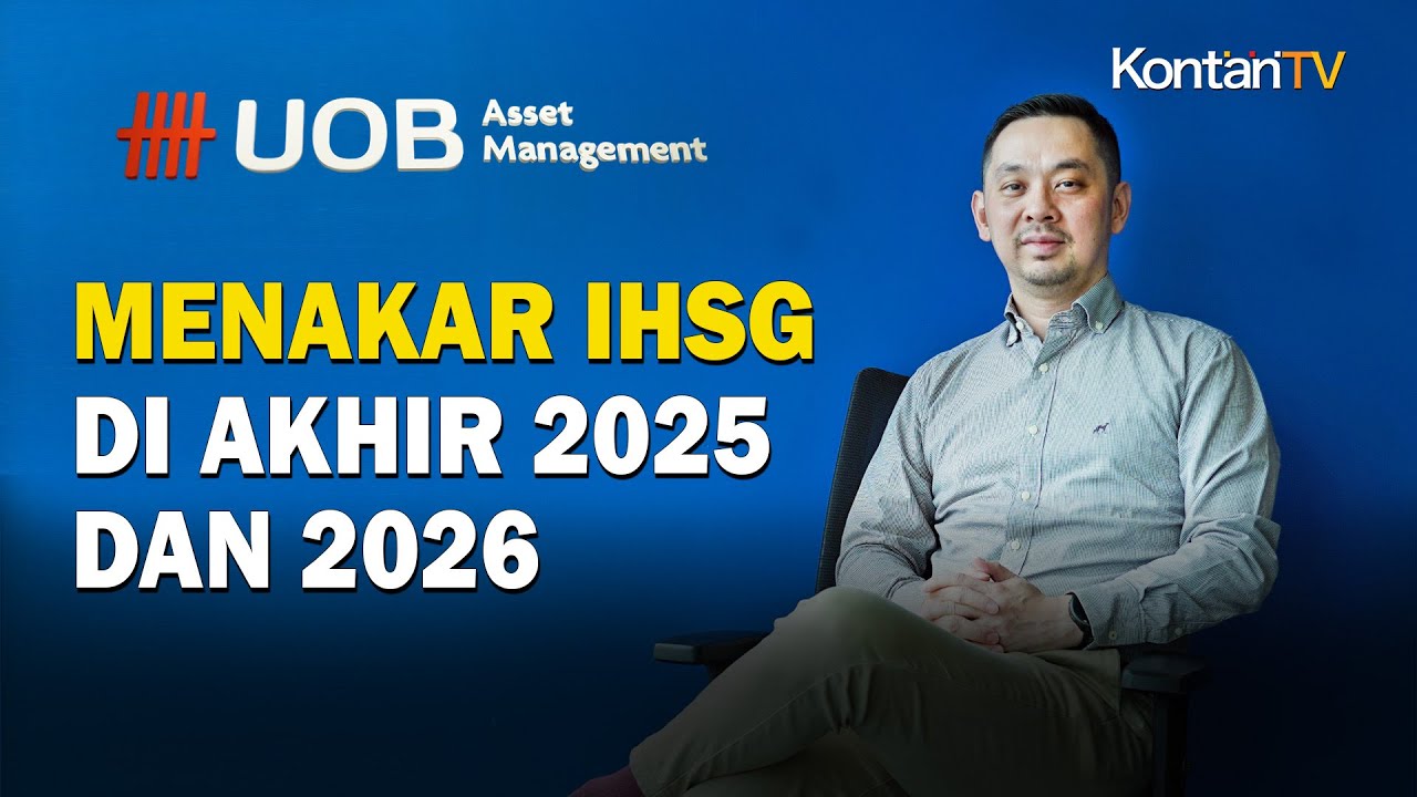 Menakar IHSG di akhir 2025 dan 2026 | KONTAN Prediksi Pasar Saham