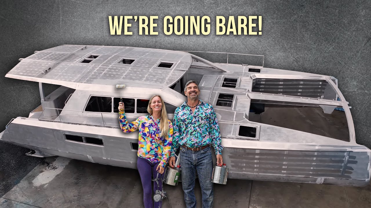 We’re NOT Painting Our Boat (And Here’s Why) 🧐 Aluminum Catamaran Build Pt. 56