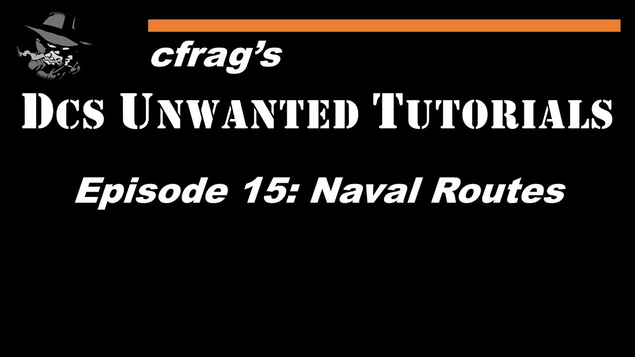 DUT 015 Unit Management (Naval Routes) [DCS Mission Editor Tutorial]