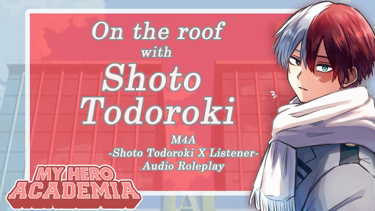 [M4A] Meeting Todoroki on the roof | Shoto Todoroki x Listener | My Hero Academia Audio Roleplay