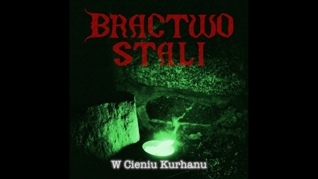 Bractwo Stali - W Cieniu Kurhanu (lyric video)