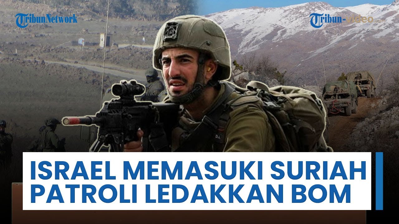 Israel Mulai Memasuki Medan Perang Suriah, Kerahkan Lima Lapis Baja hingga Meledakkan Amunisi Bom