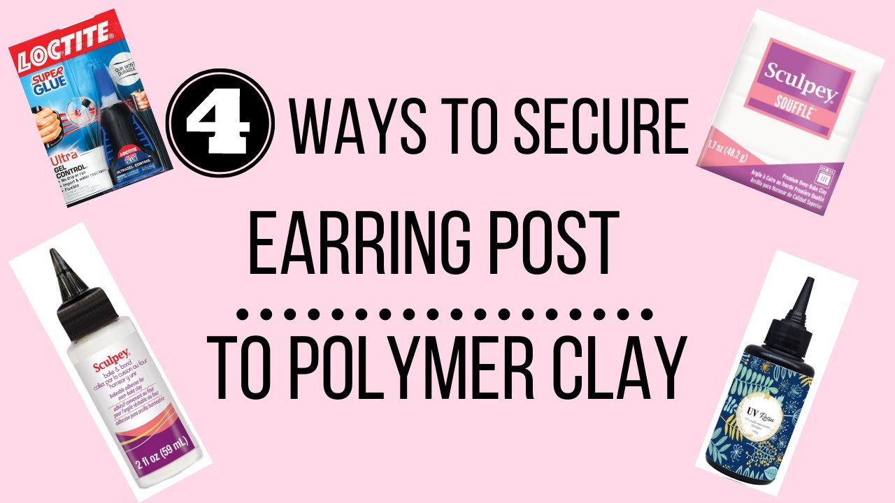 How to Secure Earring Post to Polymer Clay, 4 Ways to Secure Earring Post, Polymer Clay Earrings