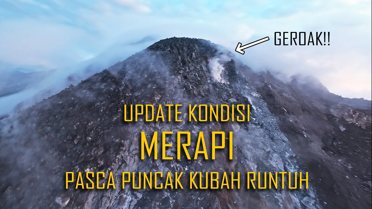 UPDATE ON MERAPI CONDITIONS AFTER THE SOUTHWEST LAVA DOME PEAK COLLAPSES | PART 1