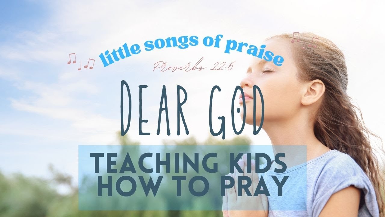Dear God (learning to pray in song) - little songs of praise | Kids Christian Songs