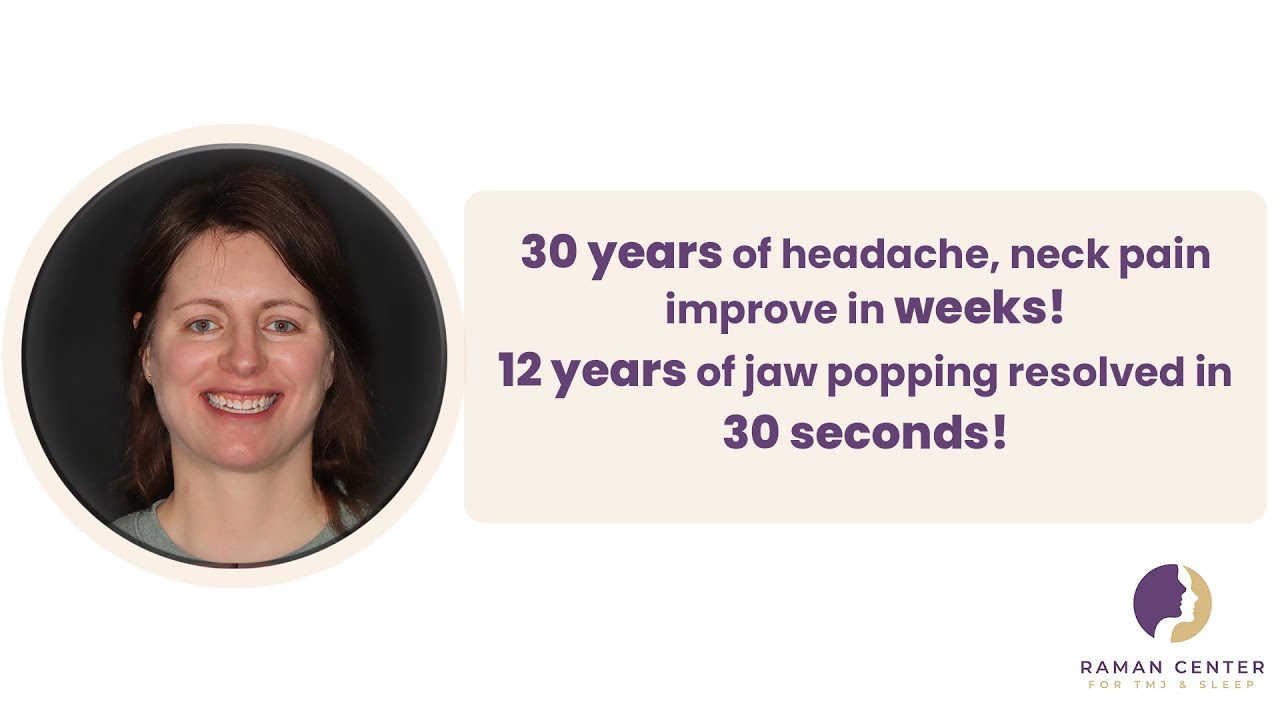 30 year headaches, Migraines, neck pain improve in weeks.  12 year jaw popping resolved in seconds!