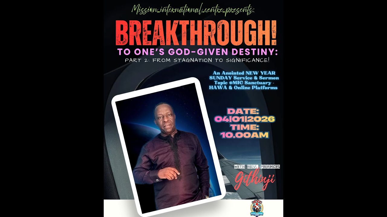 BREAKTHROUGH! PART 2  FROM STAGNATION TO SIGNIFICANCE  A SERMON @MIC HAWA BY REV FRANCIS GITHINJI