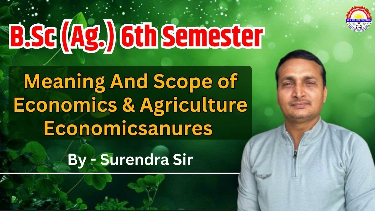 B.Sc (Ag.) 2nd Sem || MeaningAnd Scope of Economics & Agriculture Economics || By - Surendra Sir ||