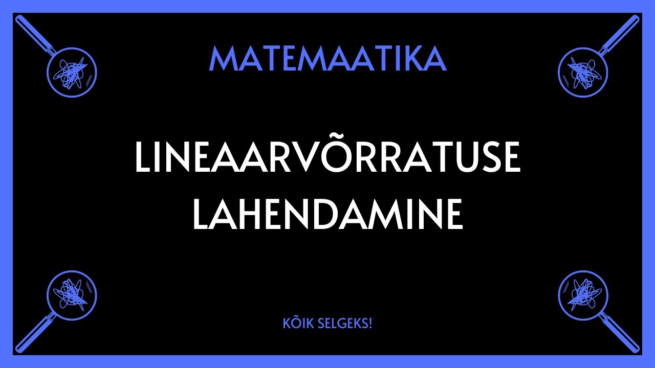 Lineaarvõrratuse lahendamine - MATEMAATIKA - KÕIK SELGEKS!