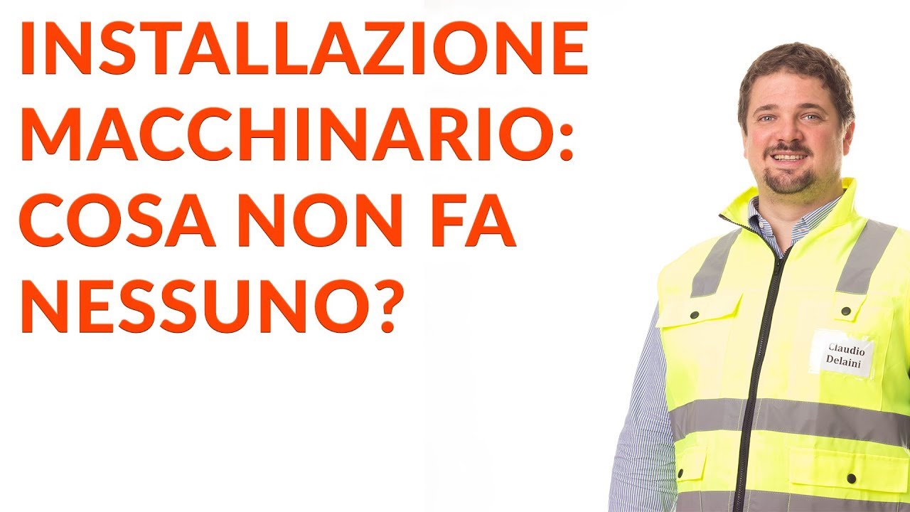 Installazione Macchinario: Cosa fare? - Sicurezza Macchinari