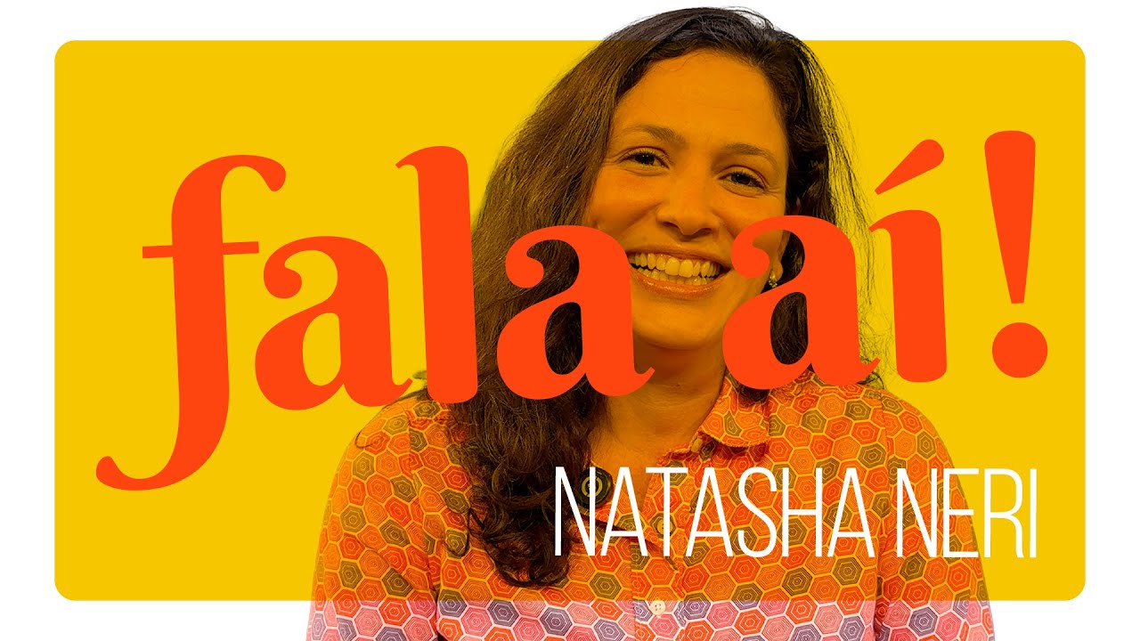 Fala Aí, Natasha Neri!