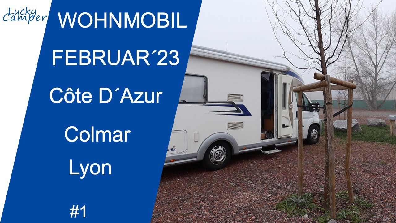 Wohnmobil | Februar ´23 | Côte D`Azur | Lucky Camper | Colmar & Lyon