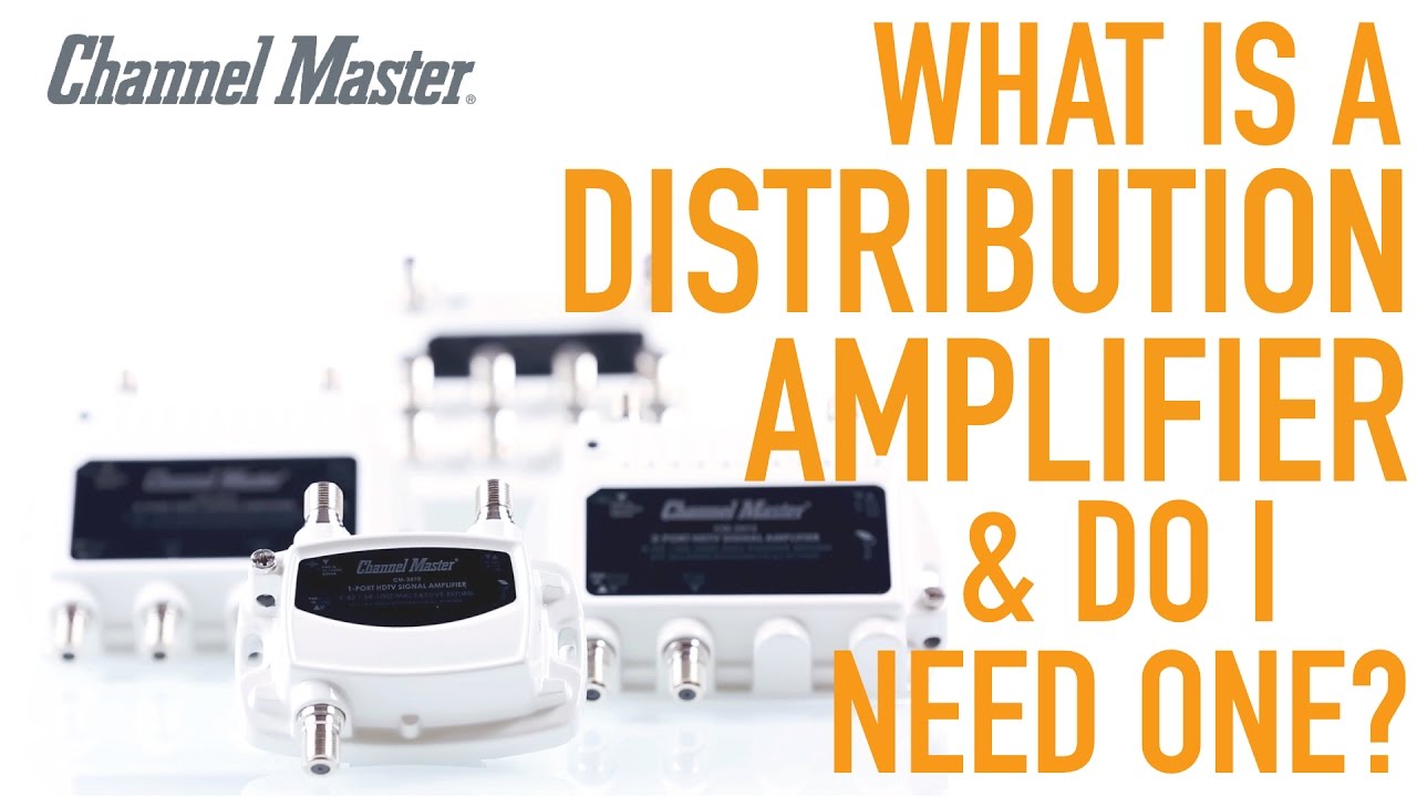 Channel Master | What's A Distribution Amplifier & Do I Need One to Improve TV Antenna Reception?