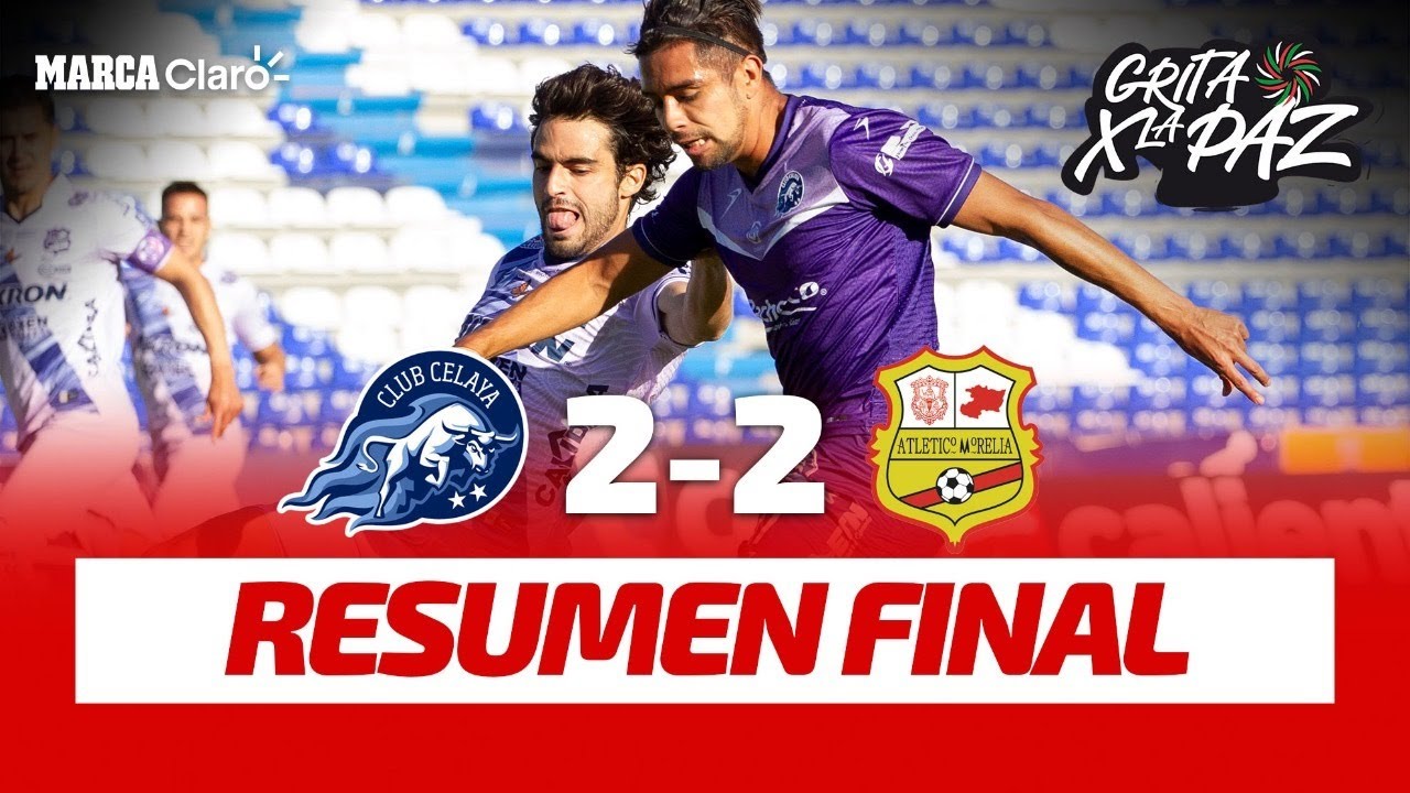 Celaya 2-2 Atl&eacute;tico Morelia | Resumen y goles | Jornada 11 | Liga Expansi&oacute;n MX | Grita X la Paz
