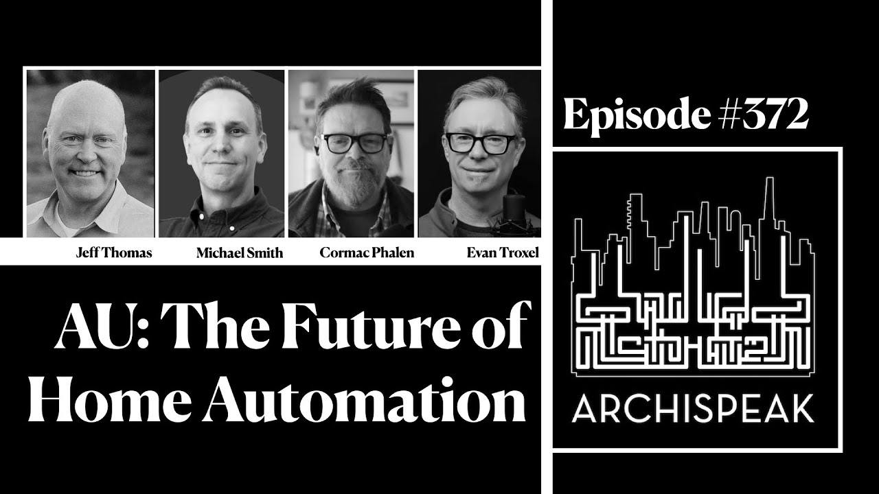 Archispeak 372 - AU - The Future of Home Automation