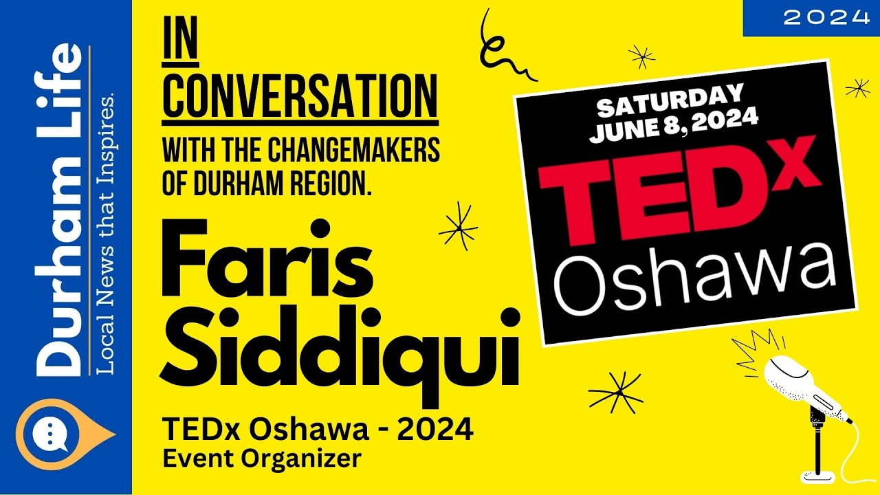 Inside TEDx Oshawa 2024 with Event Organizer Faris Siddiqui
