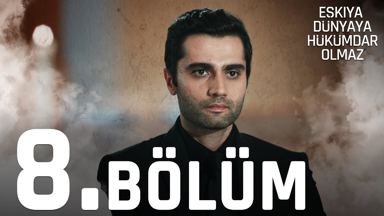 Eşkıya Dünyaya Hükümdar Olmaz 8. Bölüm - atv