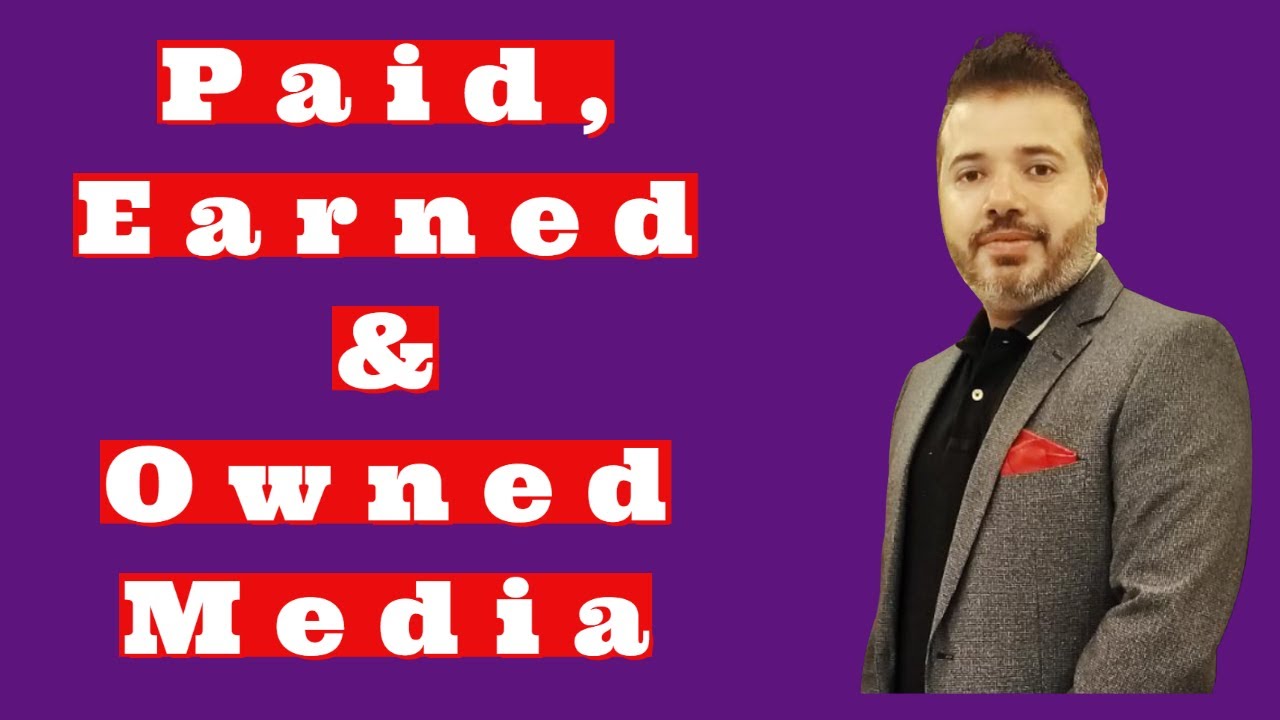 Owned, Paid and Earned Media