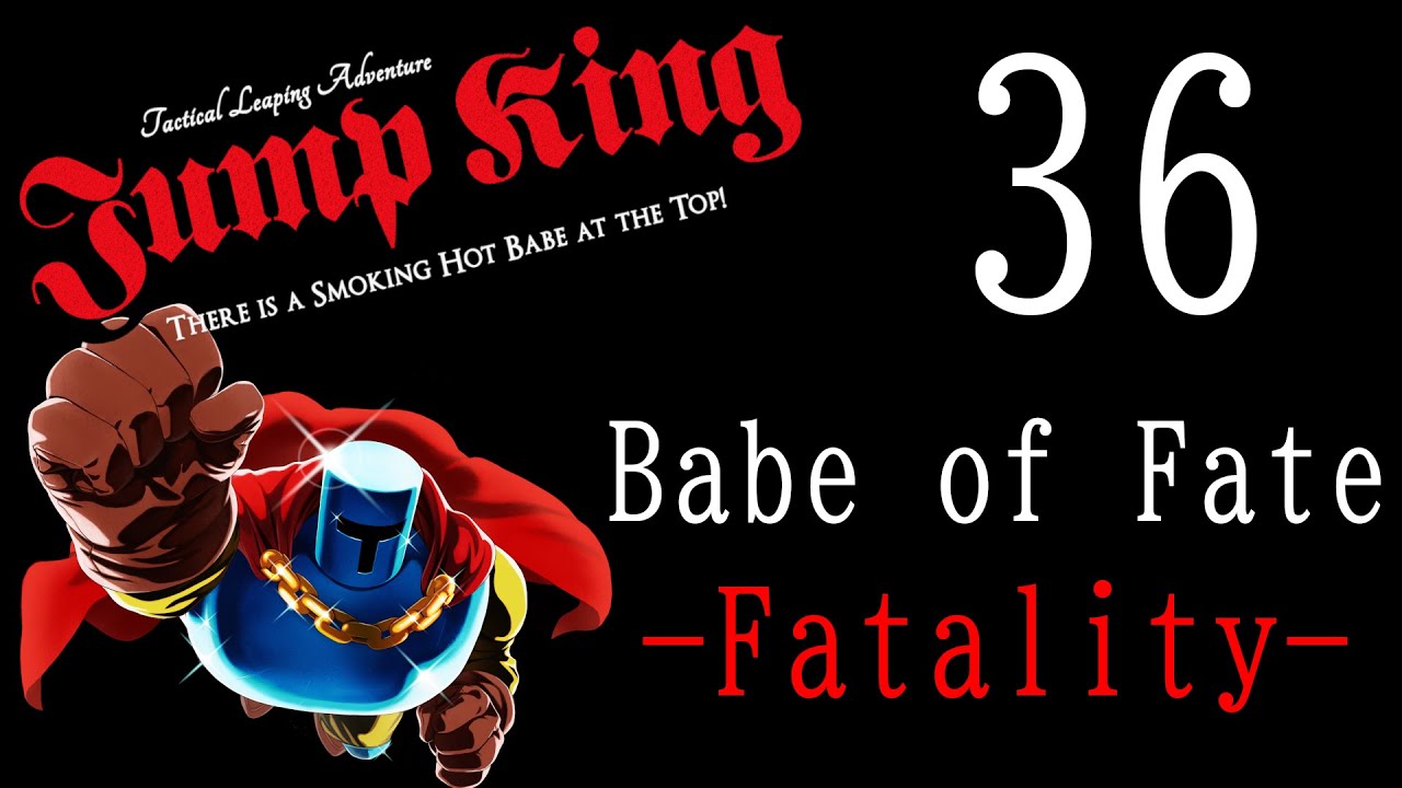 【JumpKing】  -Fatality-  明日朝早いからちょっとだけやります