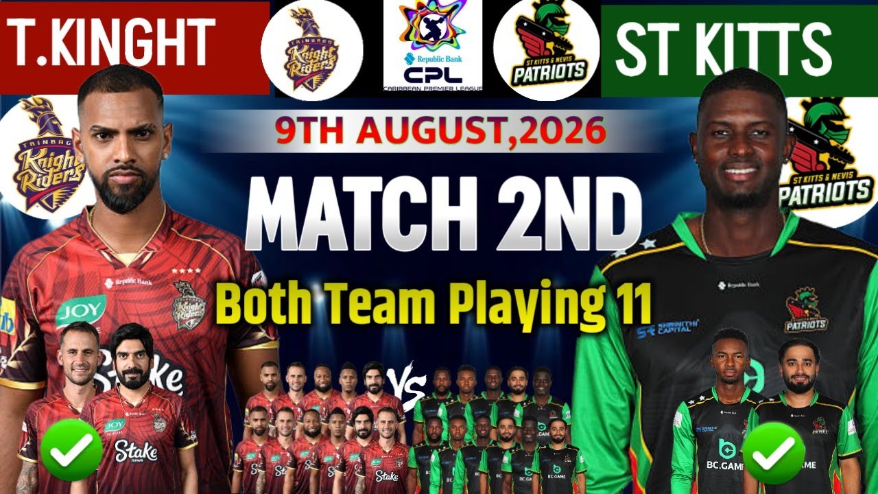 CPL 2026|Tribago Knight Riders vs St Kitts Nevis Patriots Match 2nd Confirm Final Playing11 2026