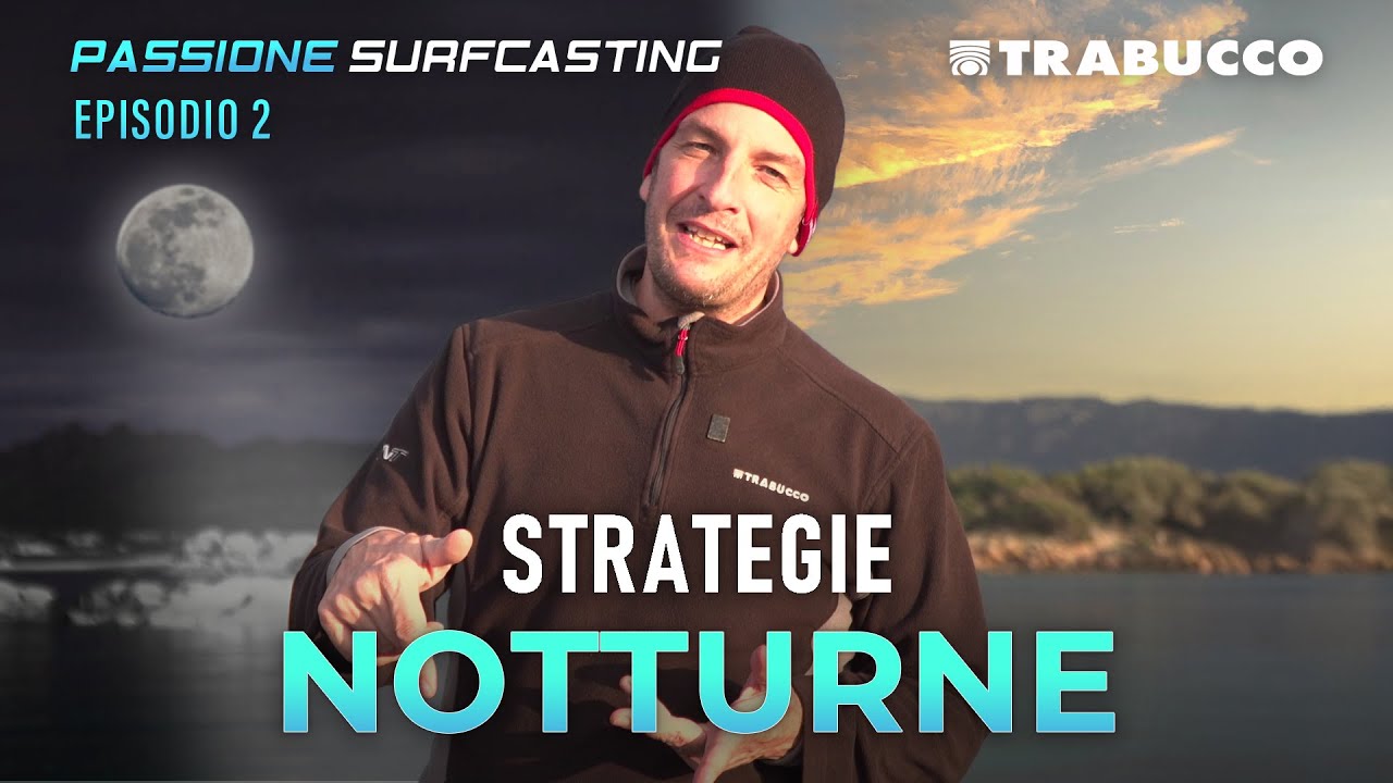 Pesca Surfcasting COME PESCARE LE ORATE in NOTTURNA,  | Passione Surfcasting S8E2