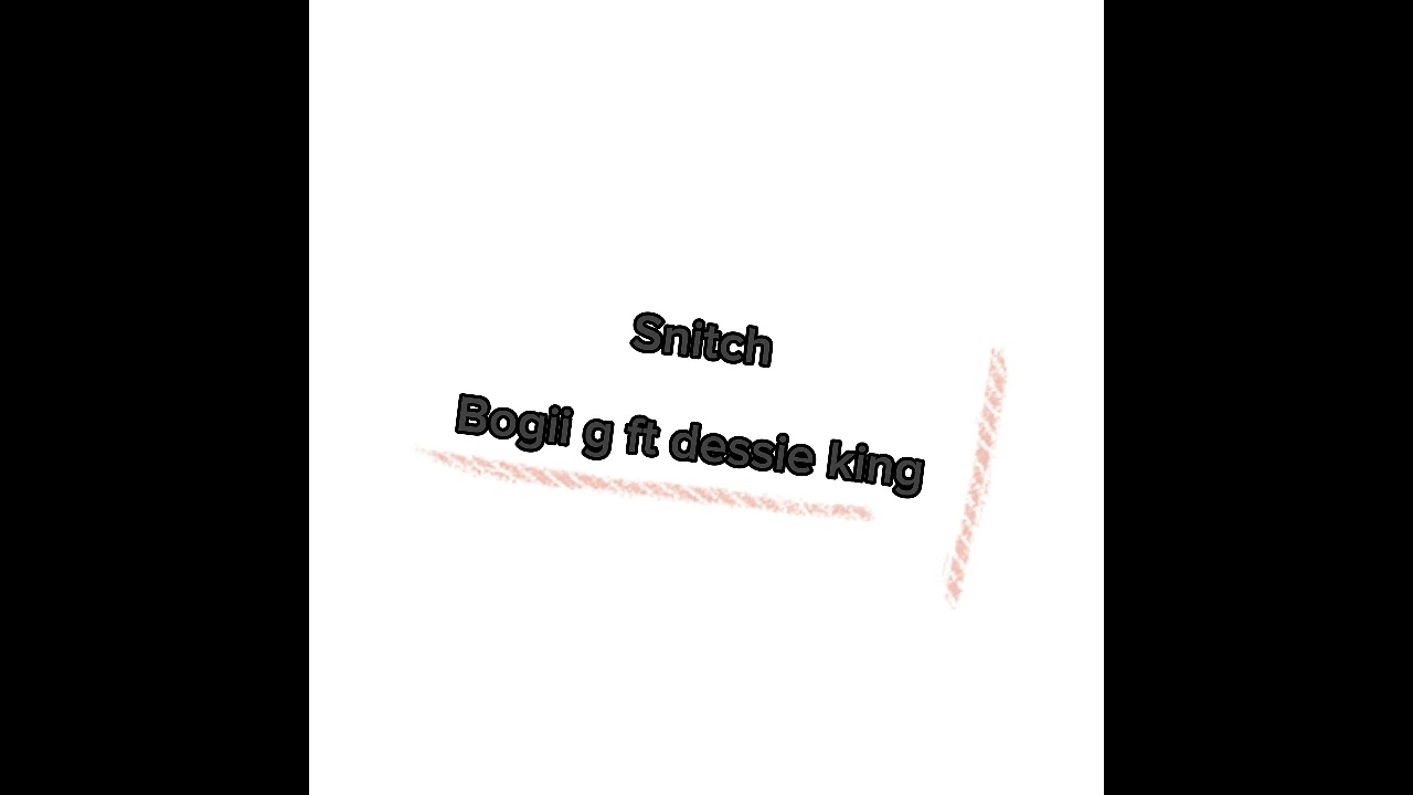 Bogii g ft dessie king-Snitch