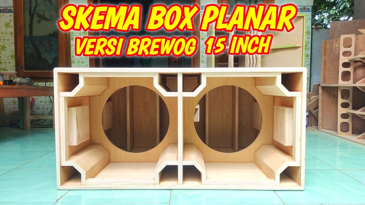 SKEMA BOX SPEAKER PLANAR VERSI BREWOG 15 INCH DOUBLE