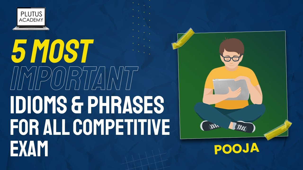 The Top 5 Must-Know Idioms and Phrases for Competitive Exam Success | Plutus Academy
