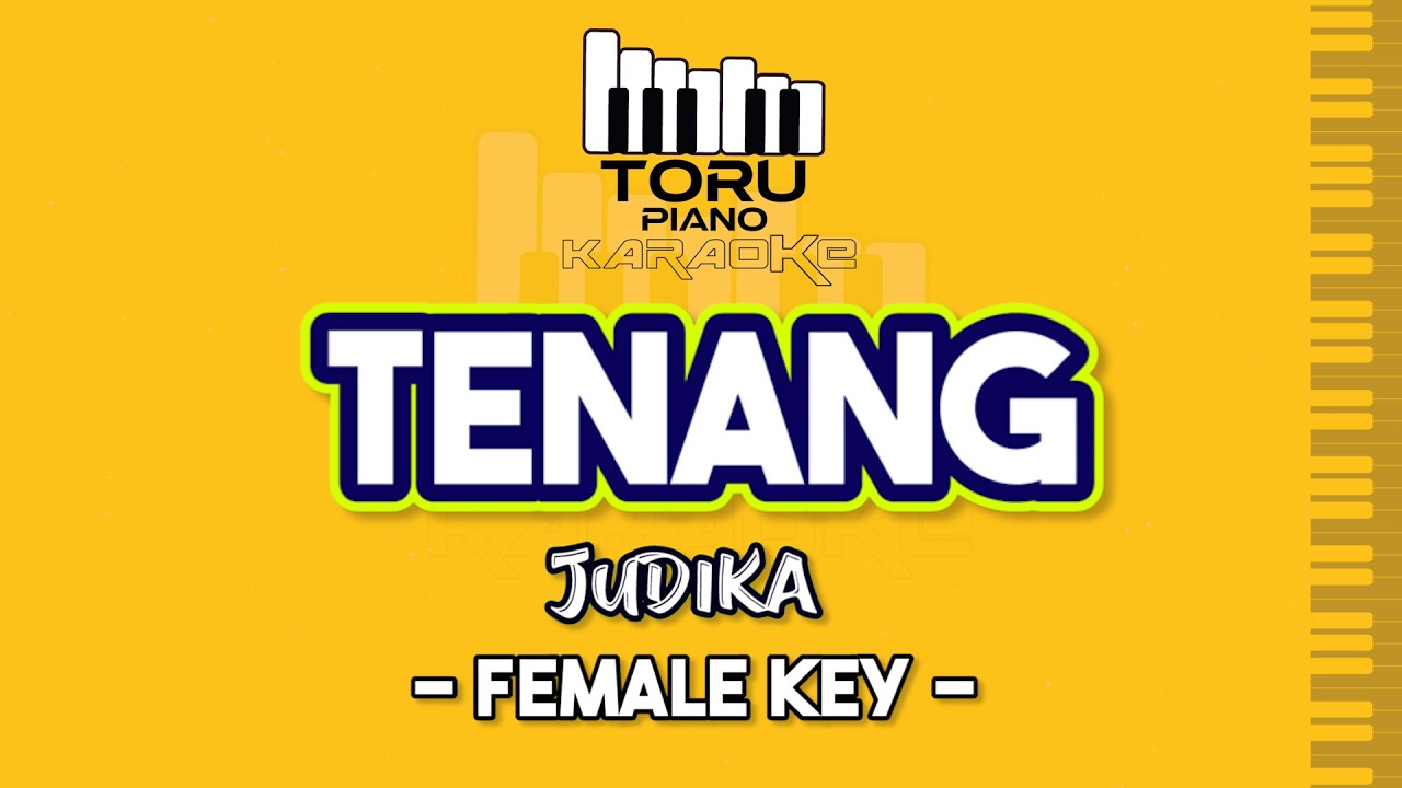 TENANG JUDIKA KARAOKE PIANO FEMALE KEY