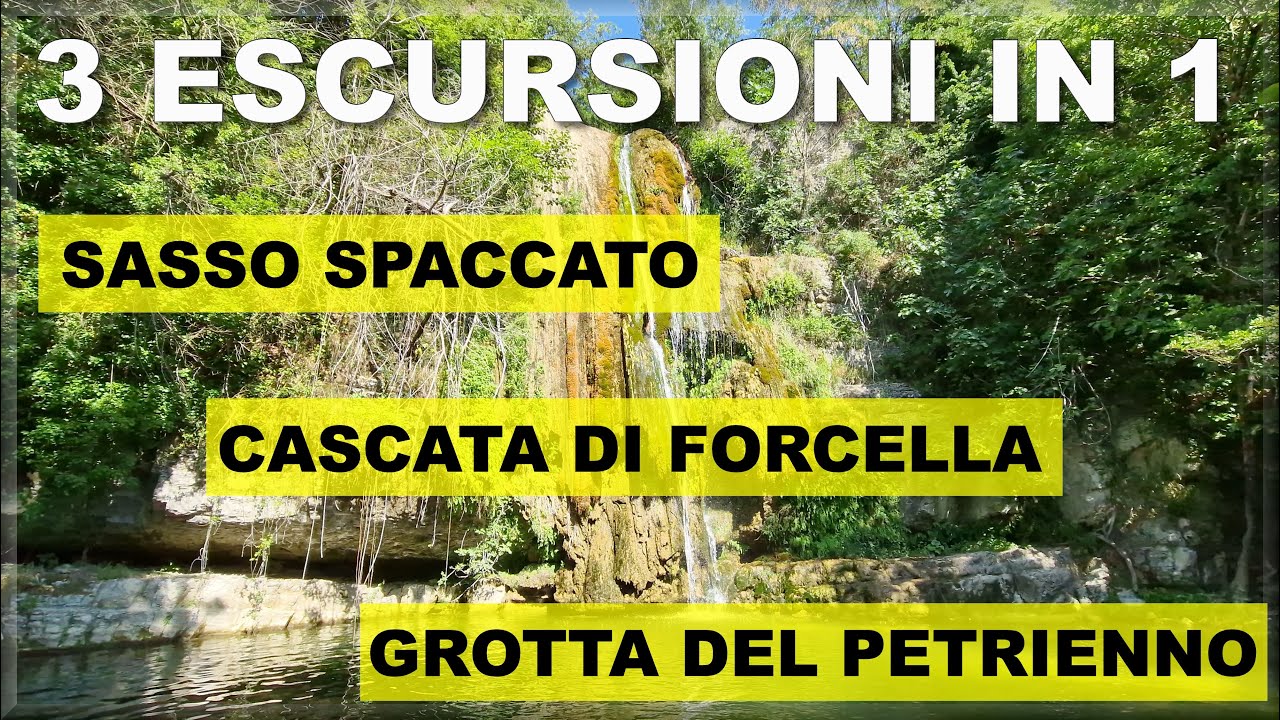 Cascate di Forcella, Sasso Spaccato e Grotta del Petrienno