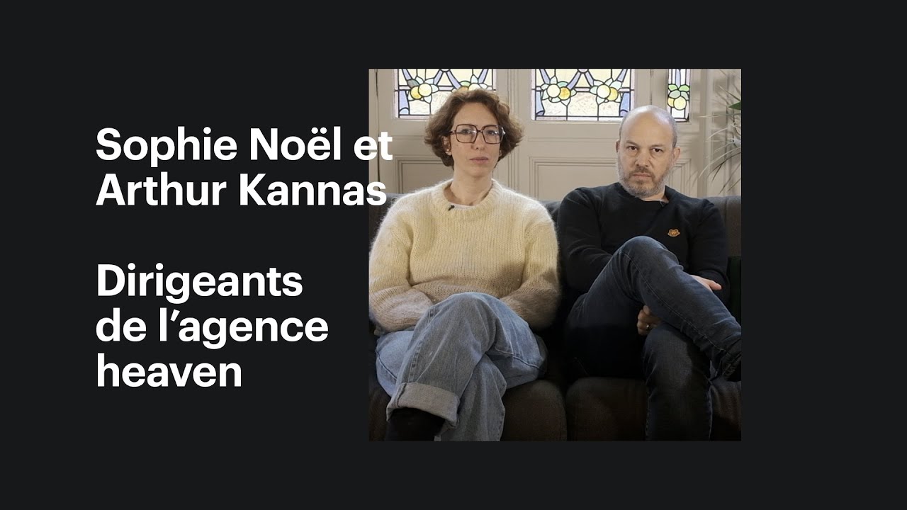 Interview de Sophie No&euml;l et Arthur Kannas,  dirigeants de l&rsquo;agence de communication &laquo;&nbsp;heaven&nbsp;&raquo;