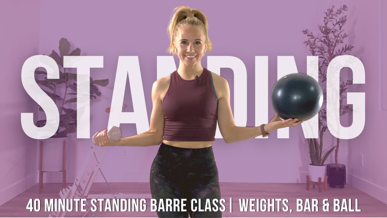 40-MIN All Standing Barre Workout | Weights, Bar & Ball