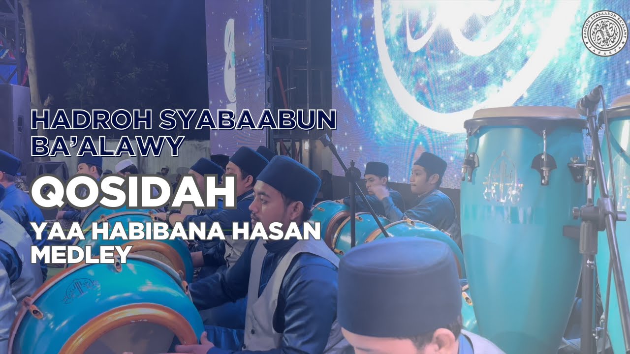 Qosidah Yaa Habibana Hasan Medley - Nurul Musthofa/Syabaabun Ba'alawy