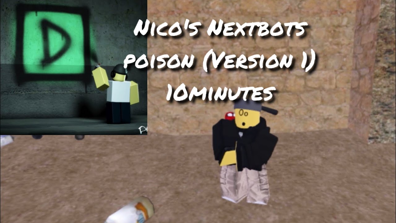 Nico's Nextbots 「poison(Version 1)」 10minutes.