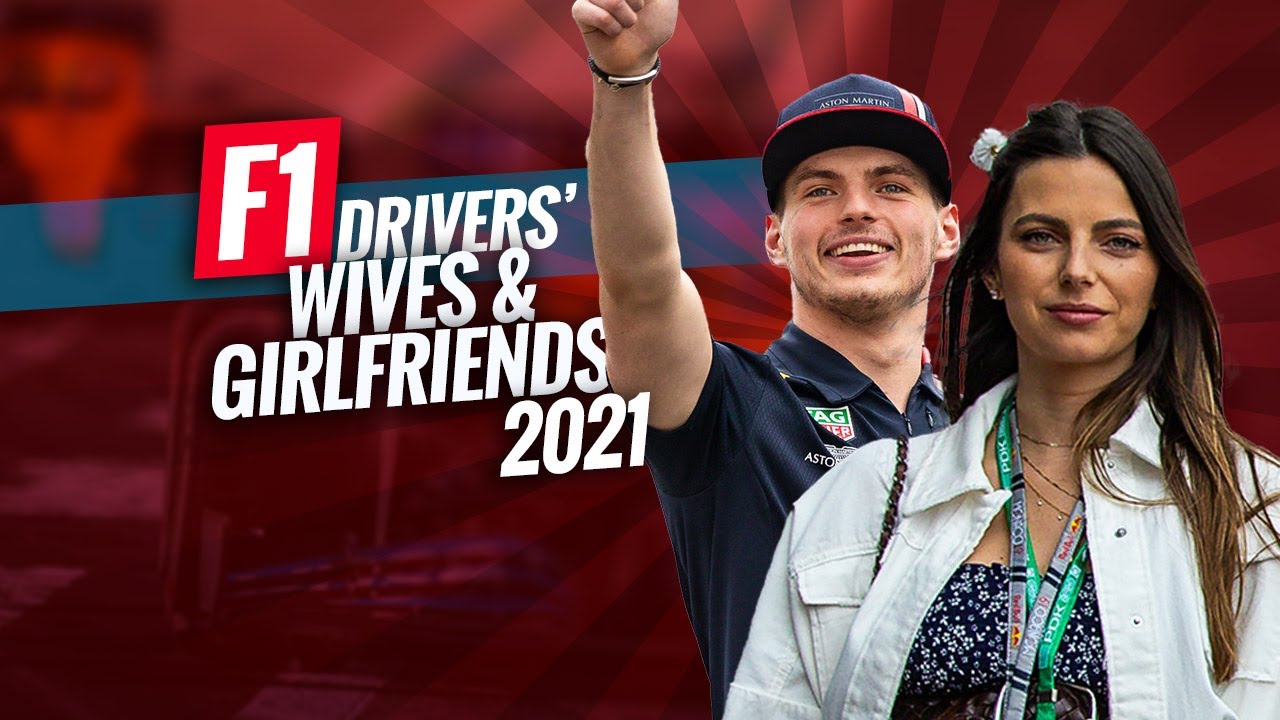 F1 Drivers’ Wives and Girlfriends 2021