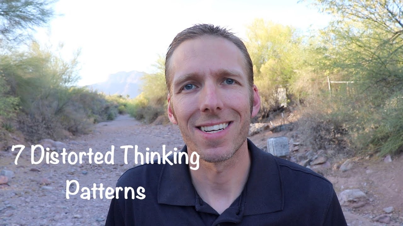7 Common Distorted Thinking Patterns