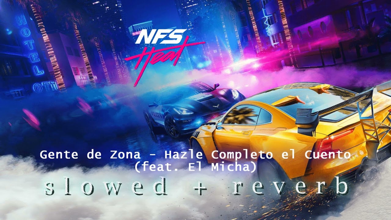 Gente de Zona - Hazle Completo el Cuento (feat. El Micha) | Need for Speed Heat (slowed + reverb)