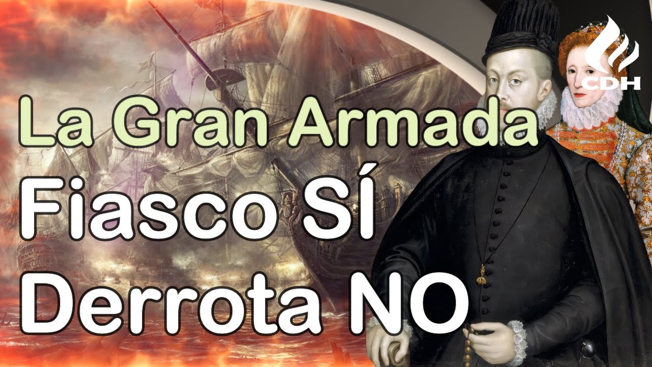 La ARMADA INVENCIBLE🔻 Felipe II contra Isabel I🔻Desmontando mitos