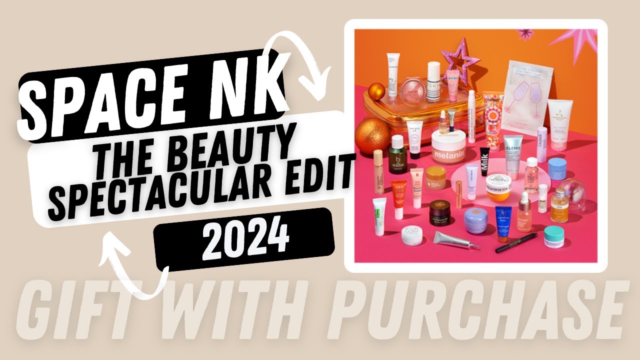 Space NK The Beauty Spectacular Edit 2024 #giftwithpurchase #goodybag