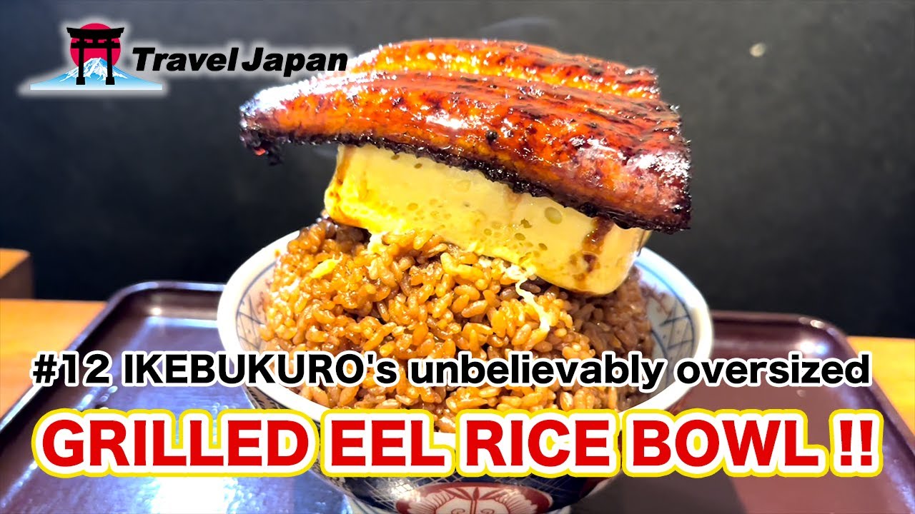 #12 IKEBUKURO's unbelievably oversized GRILLED EEL RICE BOWL!!