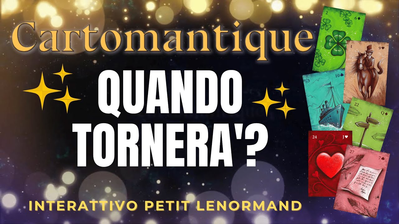 ❤️Scopri QUANDO TORNERA' DA TE ❤️con questo #interattivo #Lenormand e #tarocchi