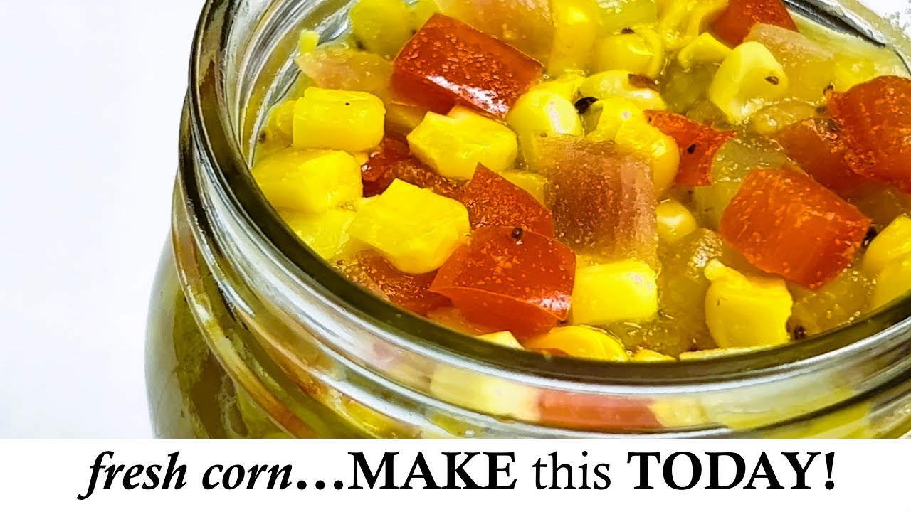 Sweet CORN RELISH | MAKE this TODAY