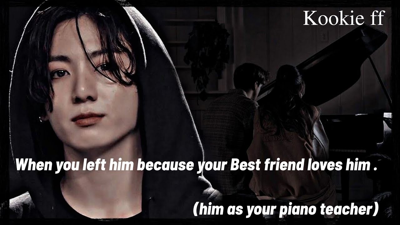 When you leave him because your best friend also loves him.( him- #bts #jungkook #jungkookff #btsff