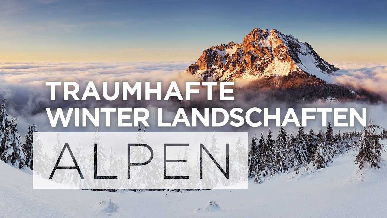DIE ALPEN | TRAUMHAFTE WINTERLANDSCHAFTEN