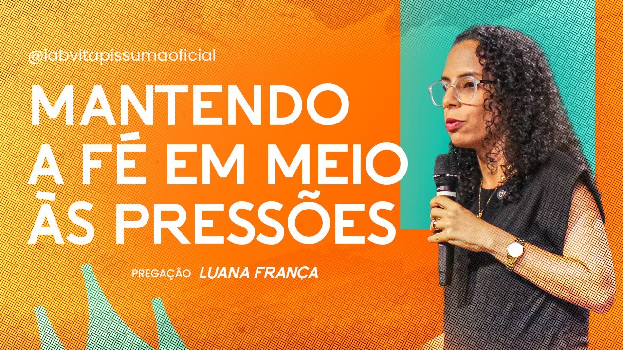 MANTENDO A FÉ EM MEIO AS PRESSÕES | Fp 4:1-8 |  Luana França | 08/02/2026