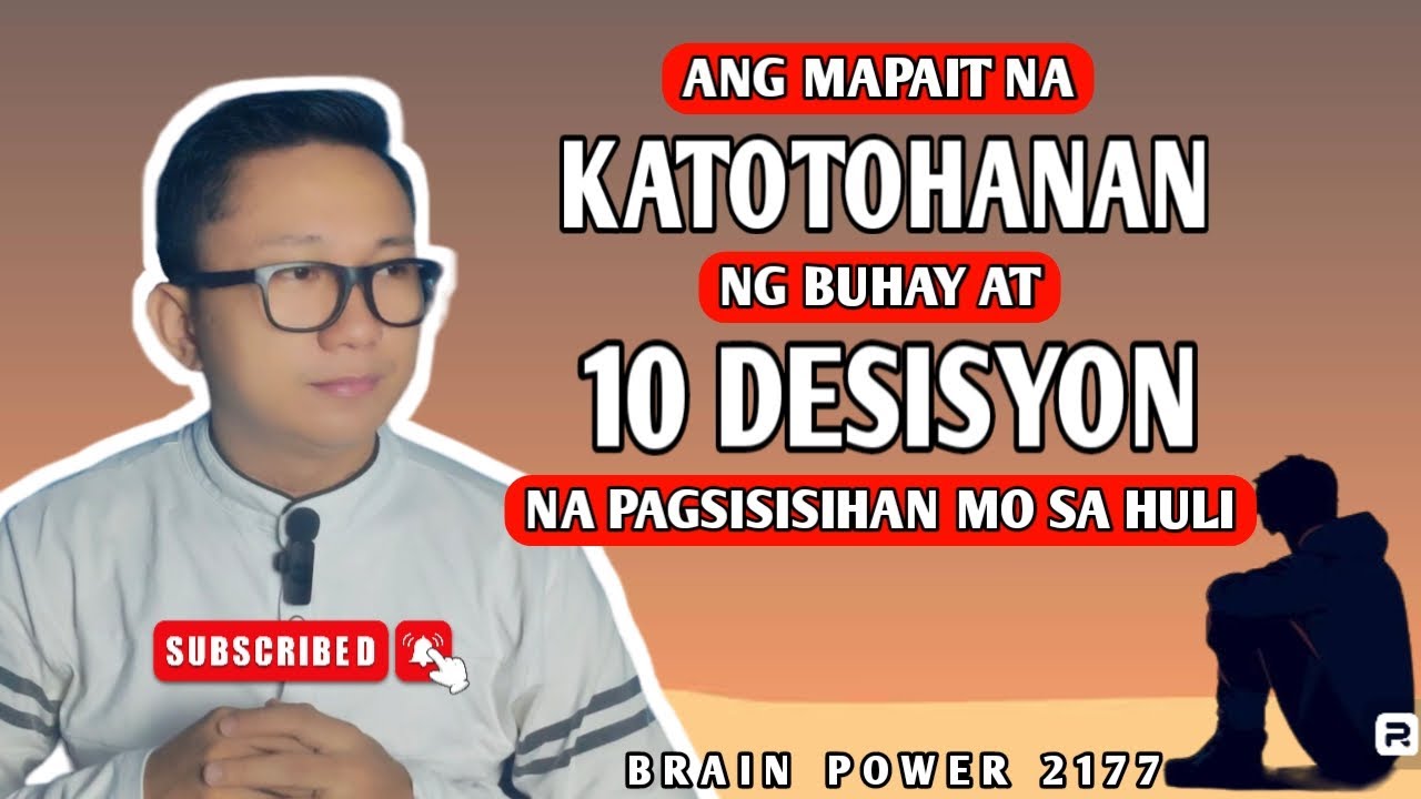 ANG MAPAIT NA KATOTOHANAN NG BUHAY AT 10 DESISYON NA PAGSISISIHAN MO SA HULI | BRAIN POWER 2177