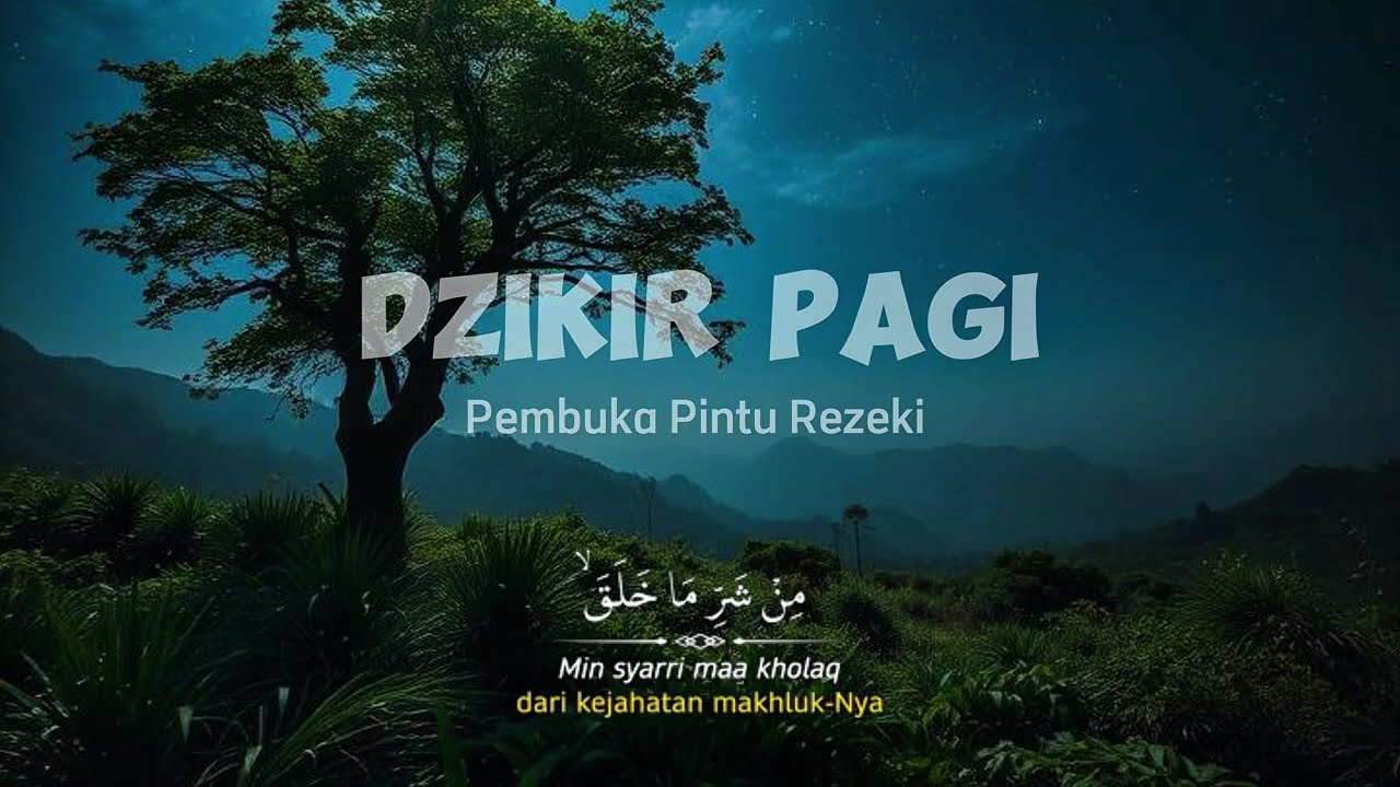 DZIKIR PAGI - PEMBUKA PINTU REZEKI UNTUK DIPUTAR SETIAP HARI