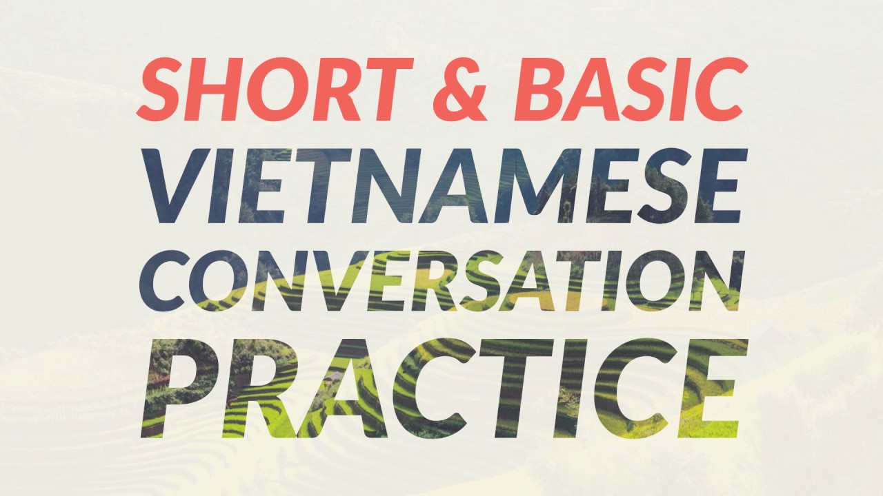 Short and Basic Vietnamese Conversation Practice