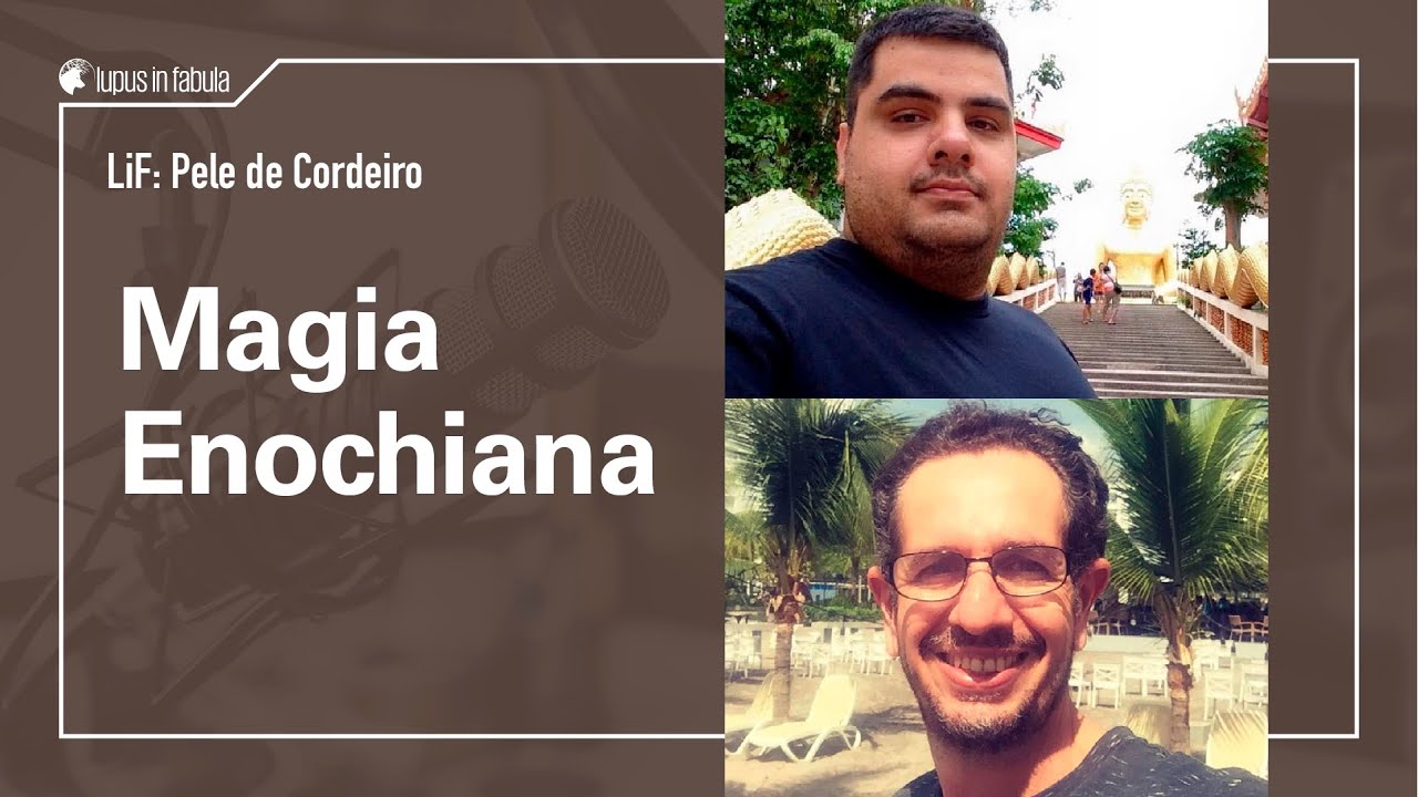 LiF: Pele de Cordeiro #16 - Magia Enochiana