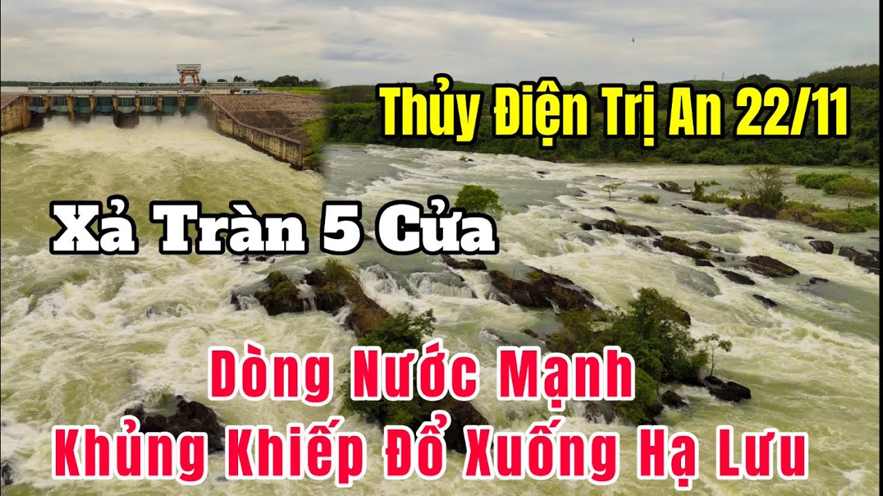 Thủy điện Trị An xả tràn 5 cửa, dòng nước mạnh khủng khiếp vượt thác Trị An đổ xuống hạ lưu.